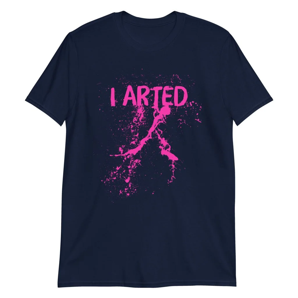 I Arted T-Shirt