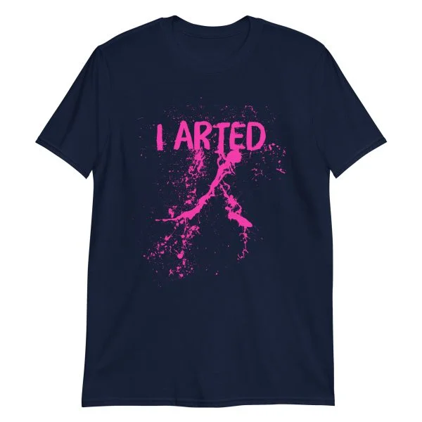 I Arted T-Shirt