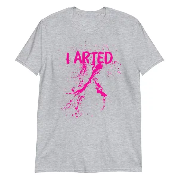 I Arted T-Shirt